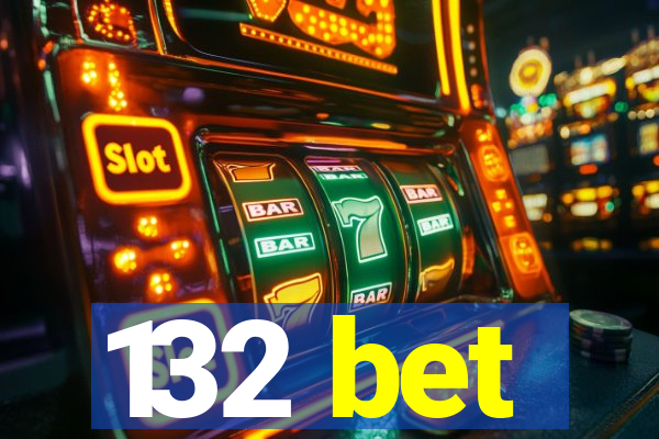 132 bet